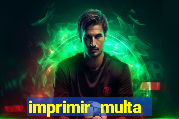 imprimir multa detran mg